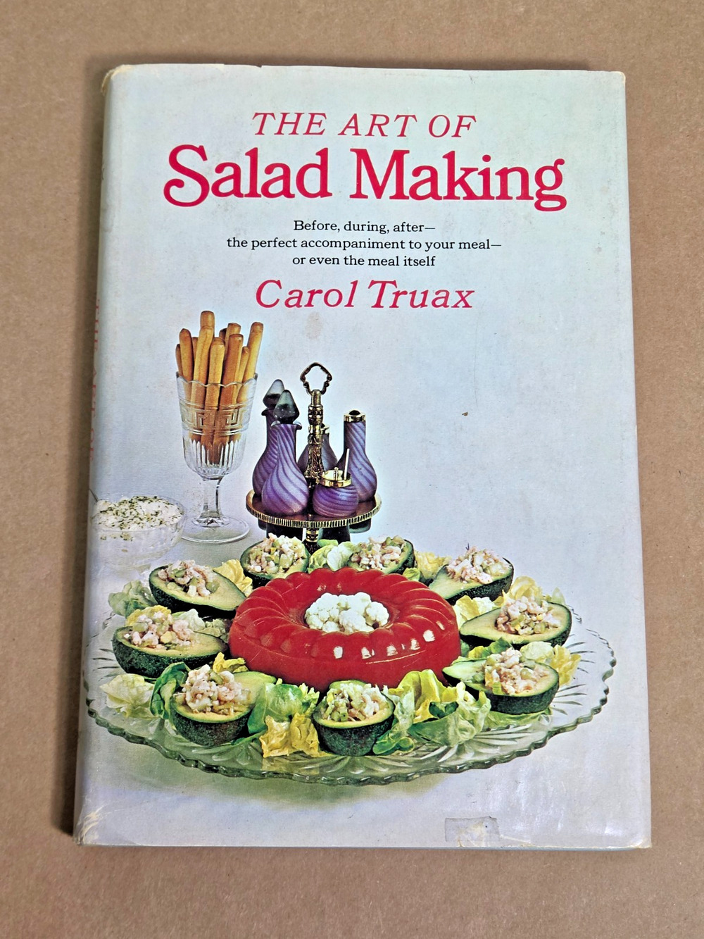 The Art of Salad Making Carol Truax Vtg 1968 Hardcover DJ Cookbook Recipes 1960s